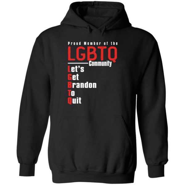 Proud Member Of The LGBTQ Community Let's Get Brandon To Quit Hoodie