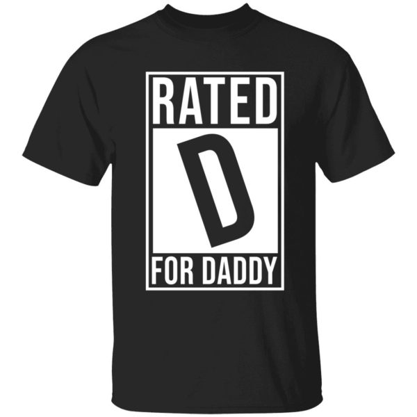 Rated D For Daddy Shirt