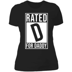 Rated D For Daddy Ladies Boyfriend Shirt