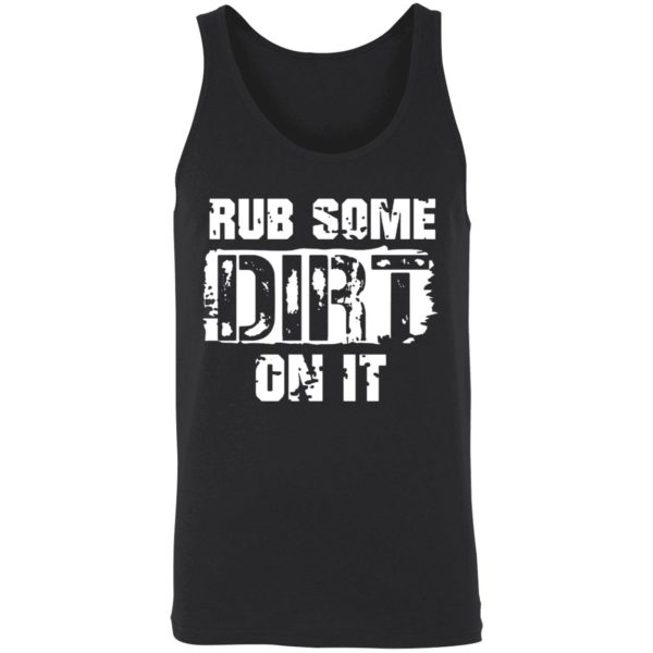 Rub Some Dirt On It Dad Saying Shirt 8 1
