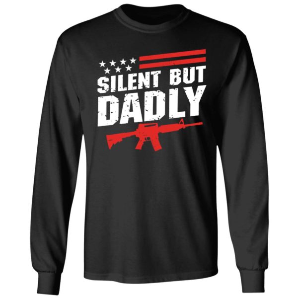 Silent But Dadly Long Sleeve Shirt