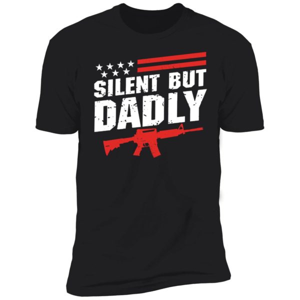 Silent But Dadly Premium SS T-Shirt