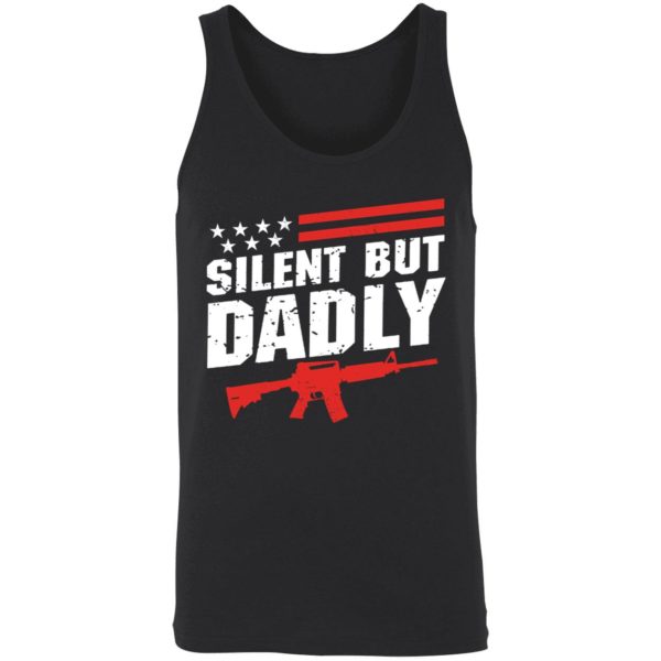 Silent But Dadly Shirt 8 1