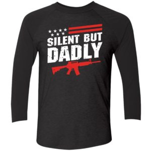Silent But Dadly Shirt 9 1