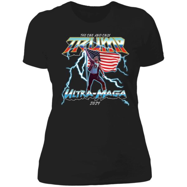 The One And Only Trump Ultra Maga 2024 America Ladies Boyfriend Shirt