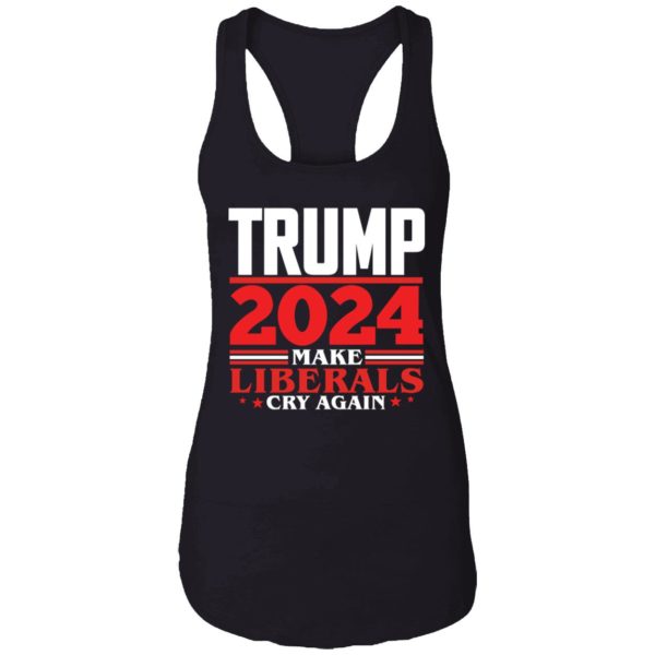 Trump 2024 Make Liberals Cry Again Shirt 7 1