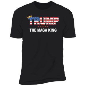 Trump The Maga King Premium SS T-Shirt