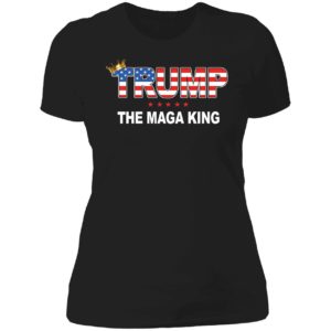 Trump The Maga King Ladies Boyfriend Shirt