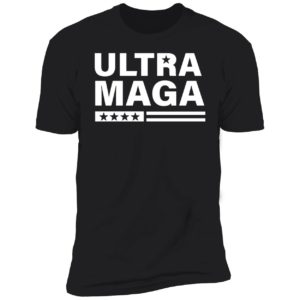 Ultra MAGA Premium SS T-Shirt