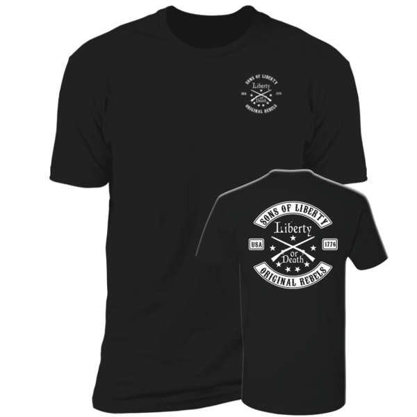 [Front + Back] Sons Of Liberty Original Rebels Liberty Or Death Premium SS T-Shirt