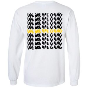 [Back] We Are Ape Gang Long Sleeve Shirt