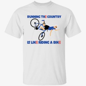Biden Running The Country Is Like Riding A Bike Shirt
