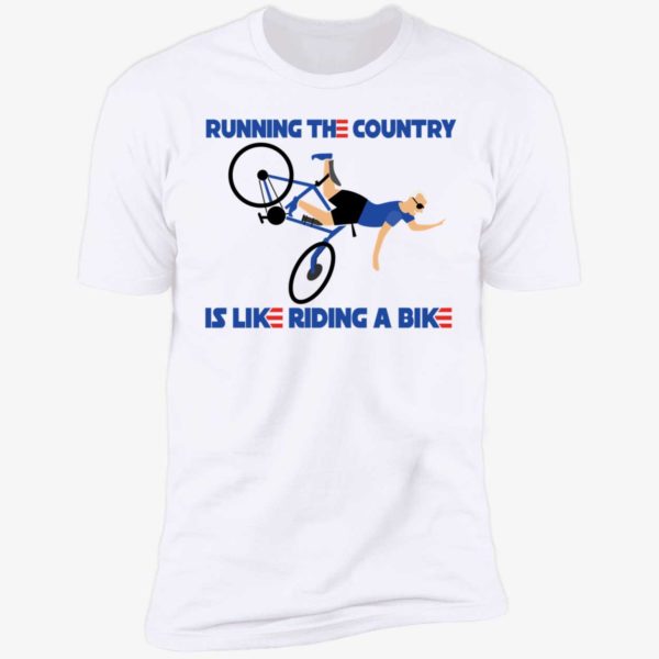 Biden Running The Country Is Like Riding A Bike Premium SS T-Shirt