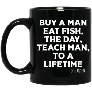 Buy A Man Eat Fish The Day Joe Biden Mug