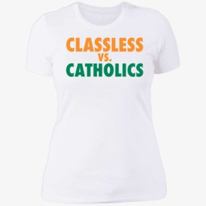 Classless Vs Catholics Ladies Boyfriend Shirt