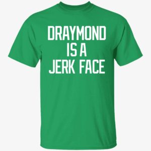Draymond Is A Jerk Face Shirt