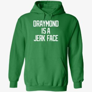 Draymond Is A Jerk Face Hoodie