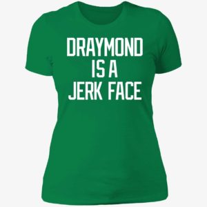 Draymond Is A Jerk Face Ladies Boyfriend Shirt