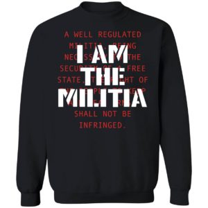 I Am The Militia Sweatshirt