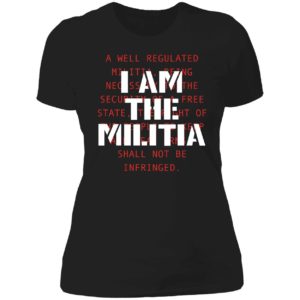 I Am The Militia Ladies Boyfriend Shirt