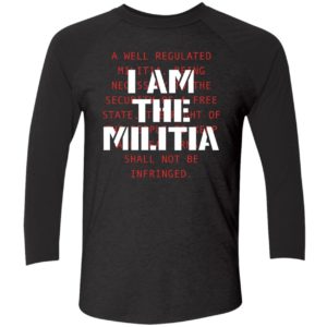 I Am The Militia shirt 9 1