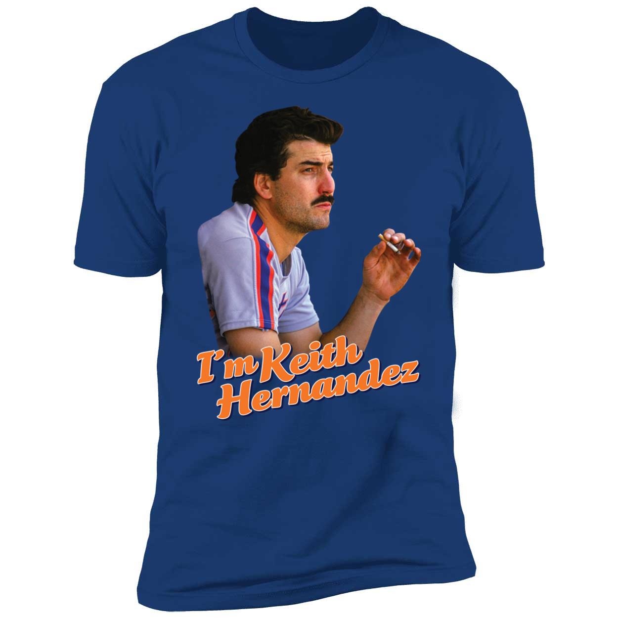 I'm Keith Hernandez Premium SS T-Shirt