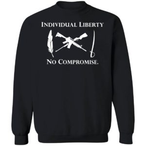 Individual Liberty No Compromise Sweatshirt