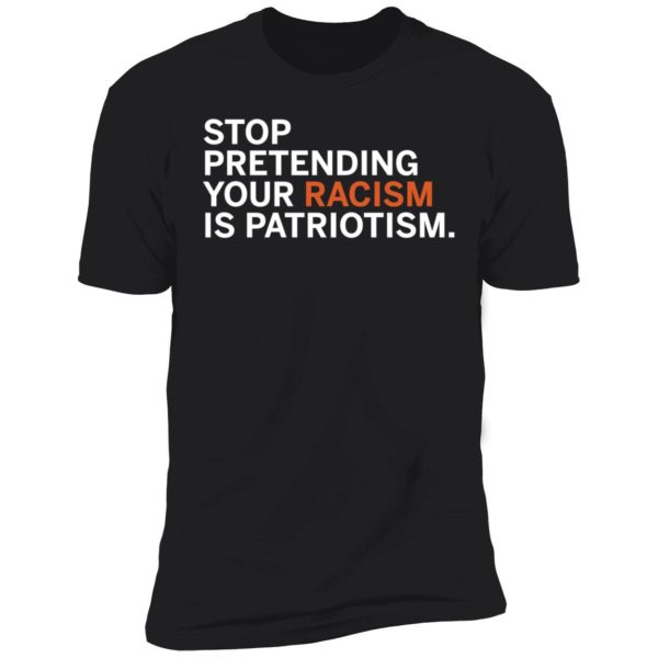 Jonathan D. Lovitz Stop Pretending Your R*sm Is Patriotism Premium SS T-Shirt