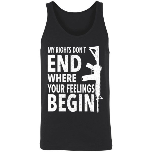 My Rights Dont End Where Your Feelings Begin Shirt 8 1
