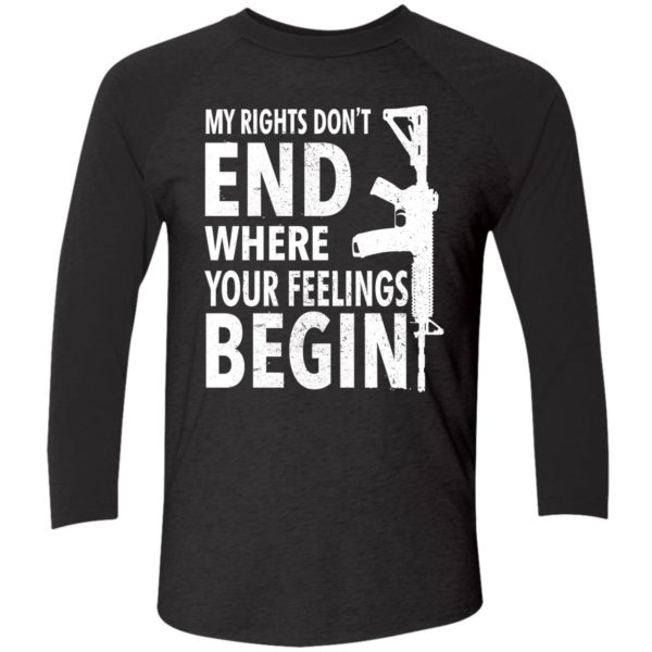 My Rights Dont End Where Your Feelings Begin Shirt 9 1