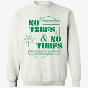 No Terfs And No Turfs Sweatshirt
