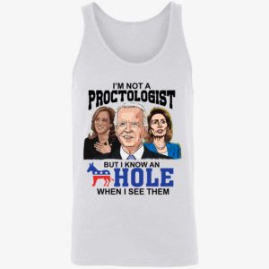 ONE Biden Harris Pelosi Im Not A Proctologist But I Know An Hole Shirt 8 1