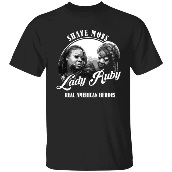 Shaye Moss Lady Ruby Freeman Real American Heroes Shirt