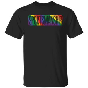 Sportsmanship Pride Shirt