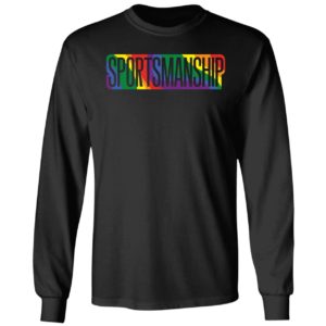 Sportsmanship Pride Long Sleeve Shirt