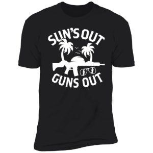 Sun's Out Guns Out Premium SS T-Shirt