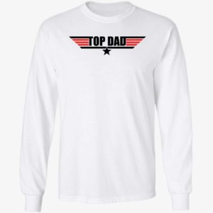 Top Dad Long Sleeve Shirt