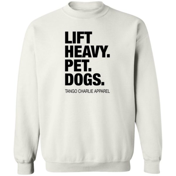 Tango Charlie Apparel Lift Heavy Pet Dogs Sweatshirt