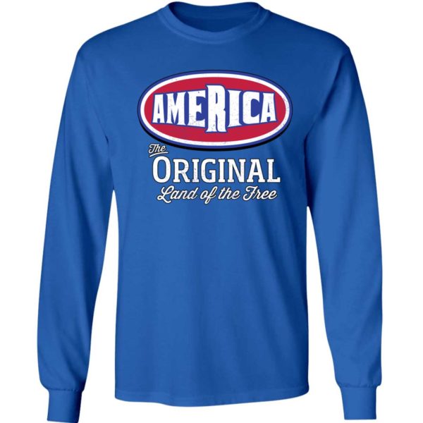 America The Original Land Of The Free Long Sleeve Shirt