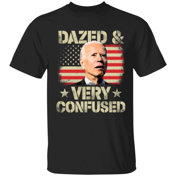 Biden Dazed Very Confused Shirt