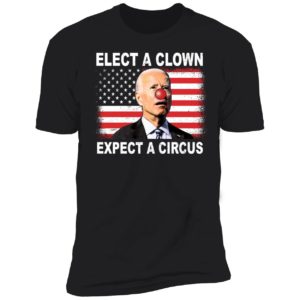 Biden Elect A Clown Expect A Circus Premium SS T-Shirt