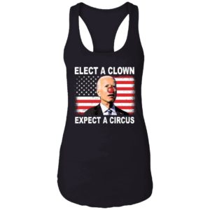 Biden Elect A Clown Expect A Circus Shirt 7 1