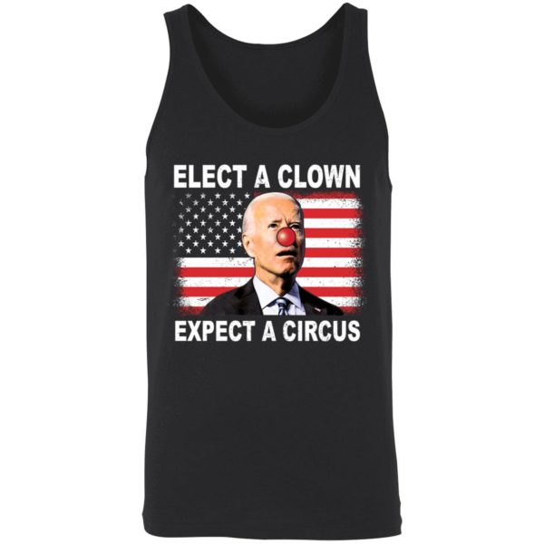 Biden Elect A Clown Expect A Circus Shirt 8 1