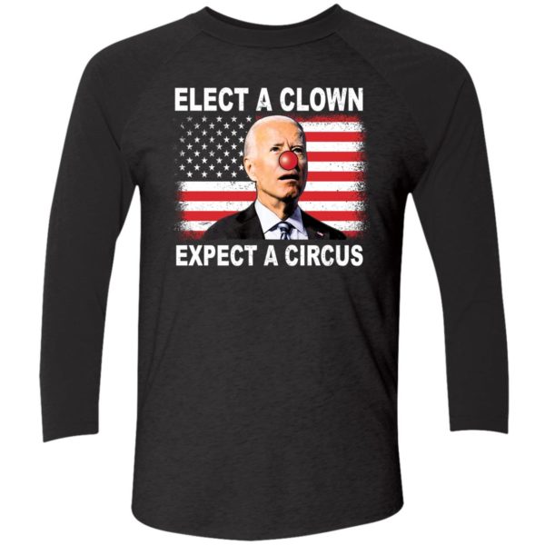 Biden Elect A Clown Expect A Circus Shirt 9 1