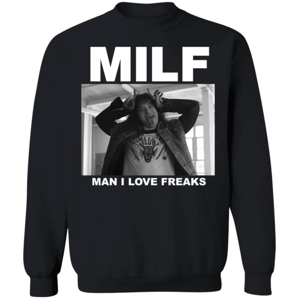 Eddie Munson Milf Man I Love Freaks Sweatshirt