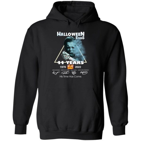Michael Myers Halloween Ends 44 Years 1978 2022 His Time Has Come Hoodie