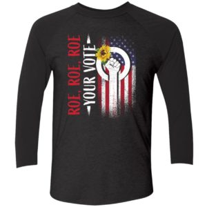 Roe Roe Roe Your Vote Flag Shirt 9 1