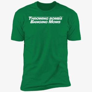 Throwing Bombs Banging Moms Premium SS T-Shirt