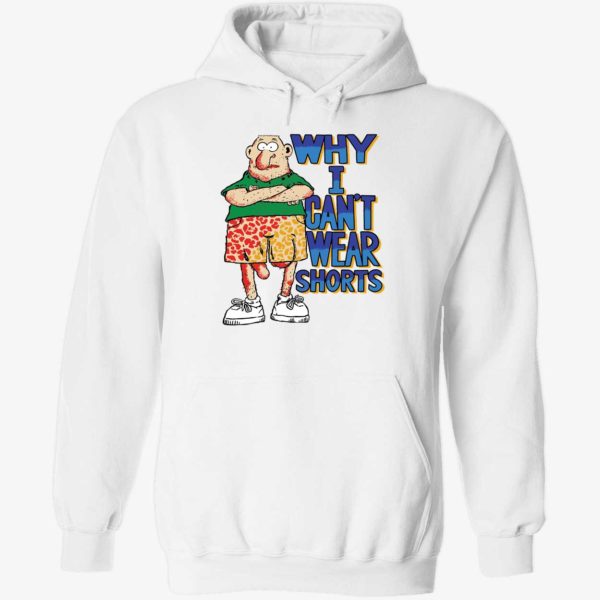 Why I Can't Wear Shorts Hoodie