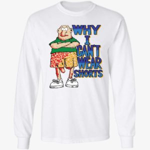 Why I Can't Wear Shorts Long Sleeve Shirt